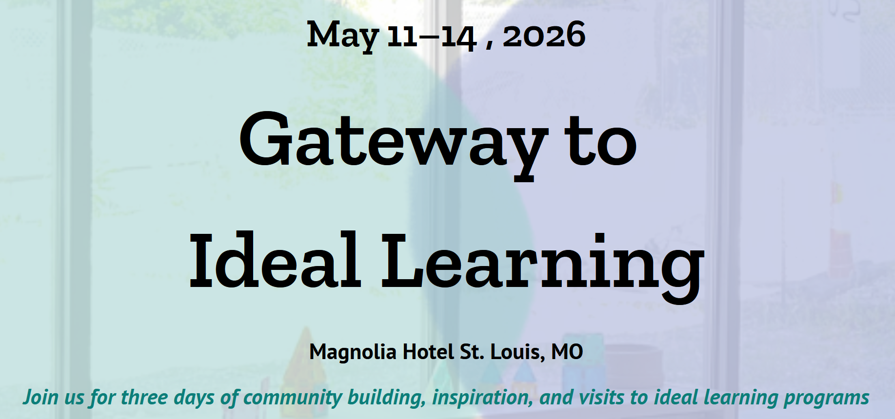 Poster for 'Gateway to Ideal Learning'—May 11–14, 2026 at Magnolia Hotel, St. Louis, MO, advertising three days of learning programs.